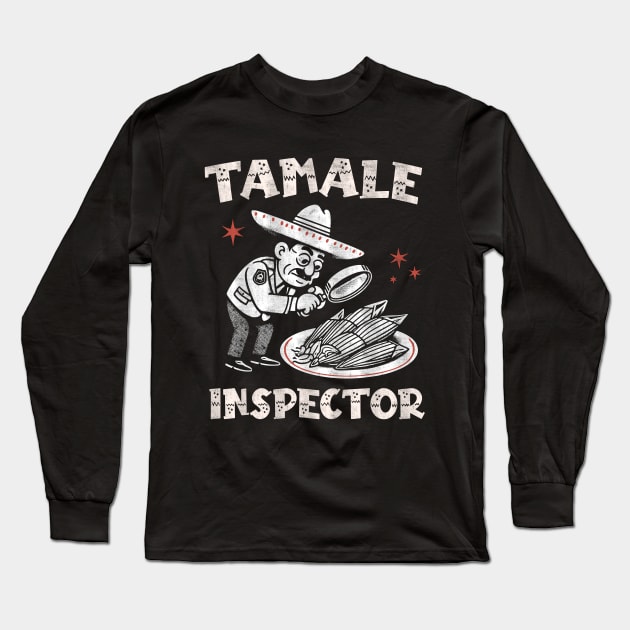 Tamale Inspector Long Sleeve T-Shirt by Depot33